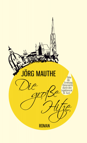 Jörg Mauthe: Die große Hitze
