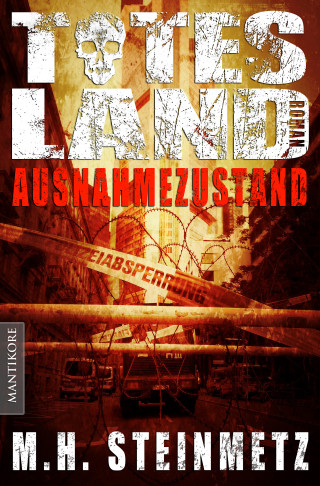 M.H. Steinmetz: Totes Land 1 - Ausnahmezustand