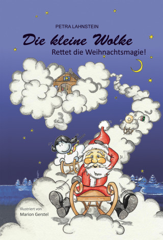 Petra Lahnstein: Die kleine Wolke - Rettet die Weihnachtsmagie