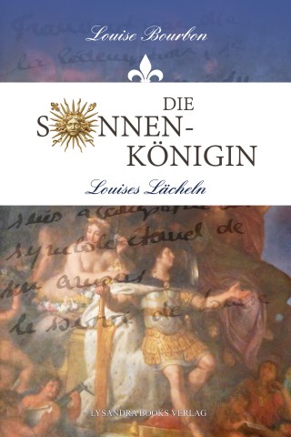 Louise Bourbon: Die Sonnenkönigin