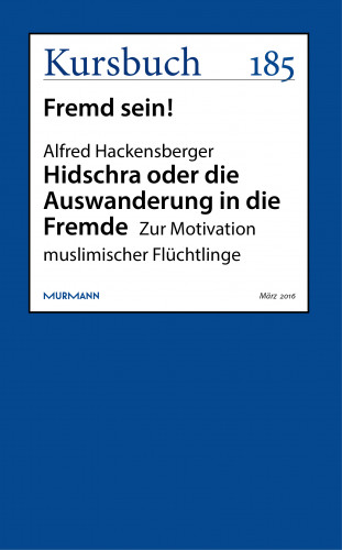 Alfred Hackensberger: Hidschra oder die Auswanderung in die Fremde