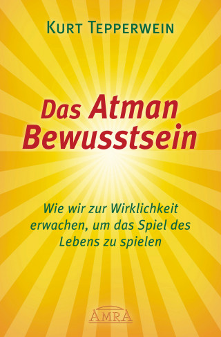 Kurt Tepperwein: Das Atman Bewusstsein