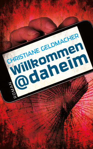 Christiane Geldmacher: Willkommen@daheim