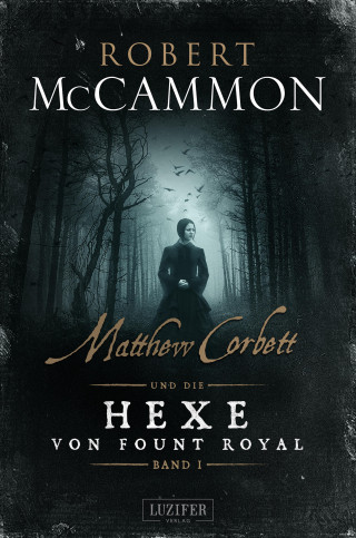 Robert McCammon: MATTHEW CORBETT und die Hexe von Fount Royal (Band 1)