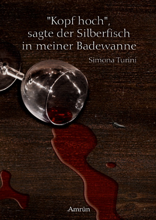 Simona Turini: Kopf hoch, sagte der Silberfisch in meiner Badewanne