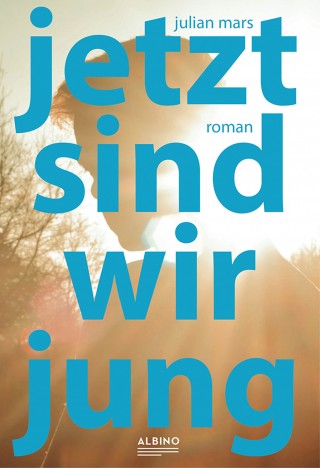 Julian Mars: Jetzt sind wir jung