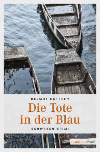 Helmut Gotschy: Die Tote in der Blau