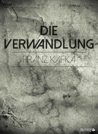 Franz Kafka: Die Verwandlung