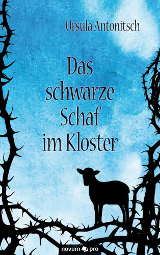 Ursula Antonitsch: Das schwarze Schaf im Kloster