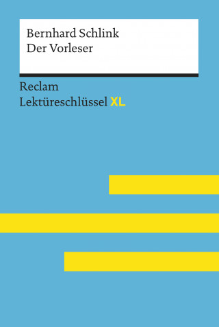 Bernhard Schlink, Sascha Feuchert, Lars Hofmann: Der Vorleser von Bernhard Schlink: Reclam Lektüreschlüssel XL