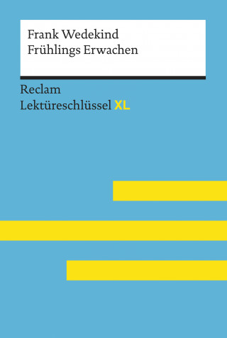 Frank Wedekind, Martin Neubauer: Frühlings Erwachen von Frank Wedekind: Reclam Lektüreschlüssel XL