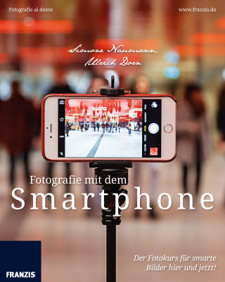 Simone Naumann, Ulrich Dorn: Fotografie mit dem Smartphone