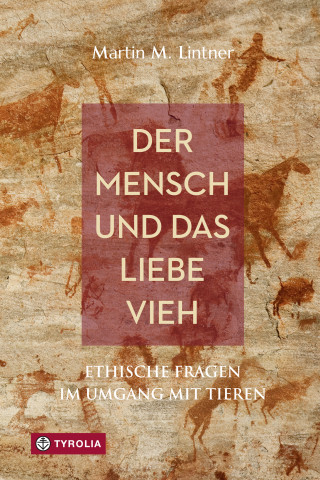 Martin M. Lintner: Der Mensch und das liebe Vieh