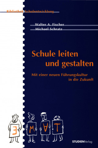 Walter A. Fischer, Michael Schratz: Schule leiten und gestalten
