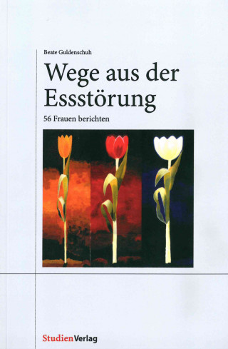 Beate Guldenschuh-Fessler: Wege aus der Essstörung