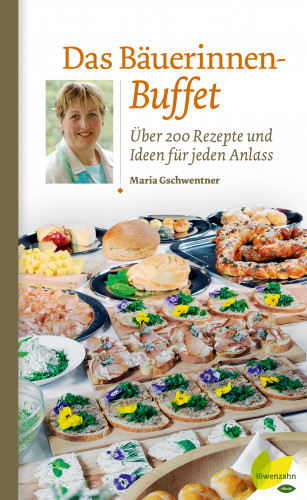 Maria Gschwentner: Das Bäuerinnen-Buffet