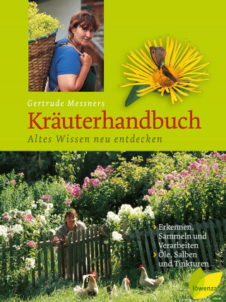Gertrude Messner: Gertrude Messners Kräuterhandbuch