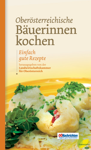 Romana Schneider: Oberösterreichische Bäuerinnen kochen