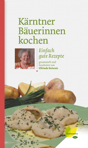 Elfriede Beiweis: Kärntner Bäuerinnen kochen