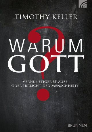 Timothy Keller: Warum Gott?