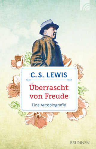 C. S. Lewis: Überrascht von Freude