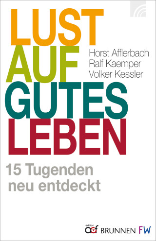 Horst Afflerbach, Ralf Kaemper, Volker Kessler: Lust auf gutes Leben