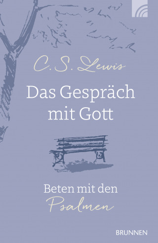 C. S. Lewis: Das Gespräch mit Gott