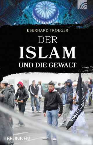 Eberhard Troeger: Der Islam und die Gewalt