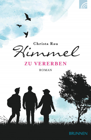 Christa Rau: Himmel zu vererben