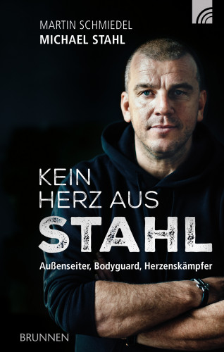 Michael Stahl, Martin Schmiedel: Kein Herz aus Stahl