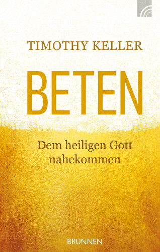 Timothy Keller: Beten