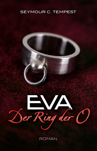 Seymour C. Tempest: EVA - Der Ring der O