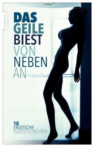 Anonymous: Das geile Biest von nebenan