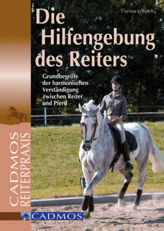 Clarissa L. Busch: Die Hilfengebung des Reiters