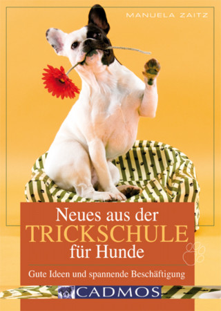 Manuela Zaitz: Neues aus der Trickschule für Hunde