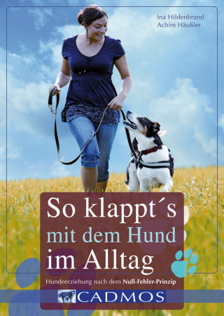 Ina Hildenbrand, Achim Häußler: So klappt's mit dem Hund im Alltag