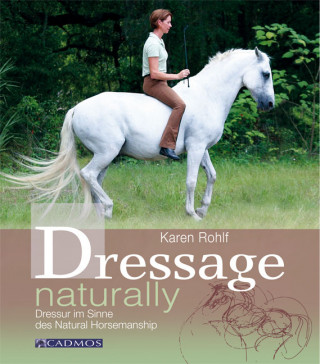 Karen Rohlf: Dressage naturally