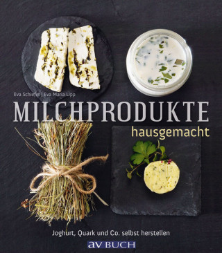 Eva Schiefer, Eva Maria Lipp: Milchprodukte hausgemacht