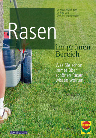 Dr. Klaus Müller-Beck, Dr. Fritz Lord, Christine Weidenweber: Rasen im grünen Bereich