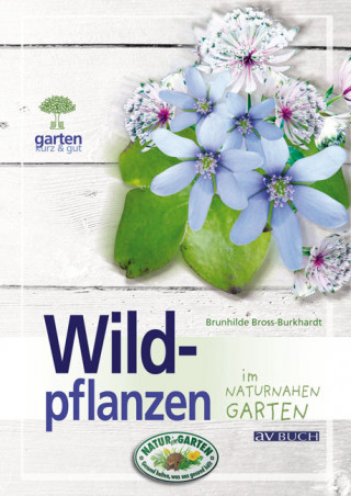 Dr. Brunhilde Bross-Burkhardt: Wildpflanzen