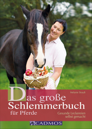 Melanie Strauß: Das große Schlemmerbuch für Pferde