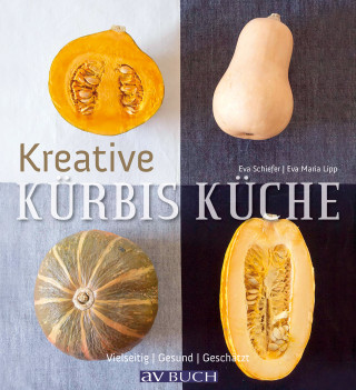Eva Maria Lipp, Eva Schiefer: Kreative Kürbisküche