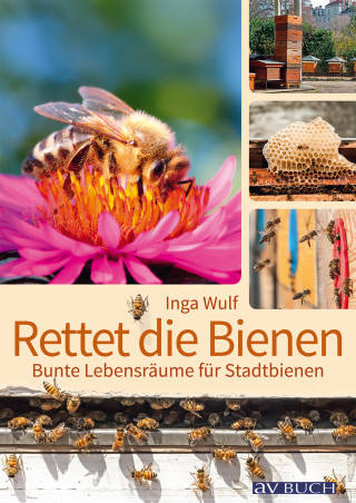 Inga Wulf: Rettet die Bienen