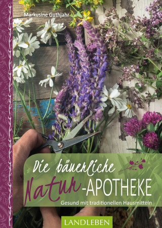 Markusine Guthjahr: Die bäuerliche Naturapotheke
