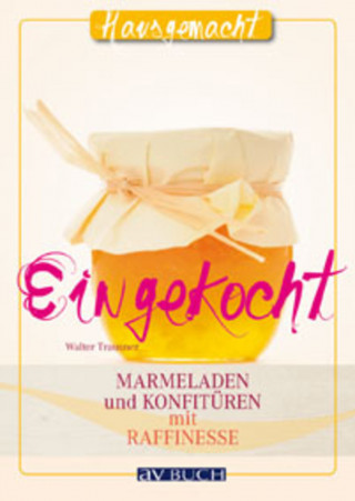 Walter Trausner: Eingekocht