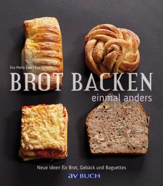 Eva Maria Lipp, Eva Schiefer: Brot backen einmal anders