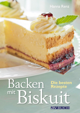 Hanna Renz: Backen mit Biskuit