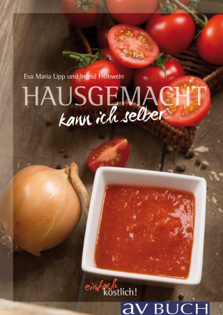 Eva Maria Lipp, Ingrid Fröhwein: Hausgemacht kann ich selber