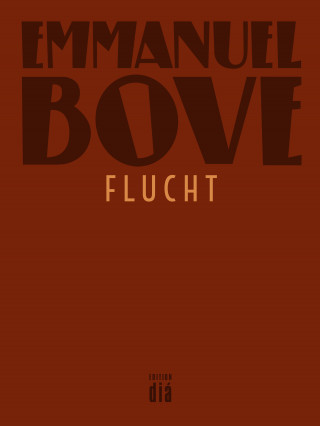 Emmanuel Bove: Flucht