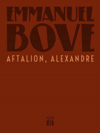 Emmanuel Bove: Aftalion, Alexandre